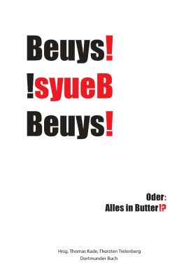 Beuys! Beuys! Beuys!. Oder: Alles in Butter!?