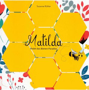 Matilda findet das Bienen-Paradies
